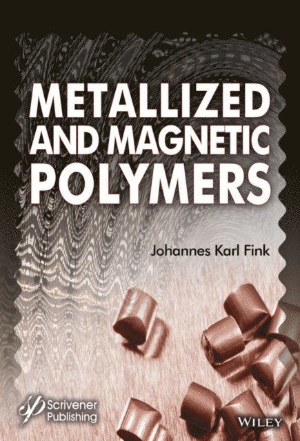Johannes Karl Fink - Metallized and Magnetic Polymers, E-bok