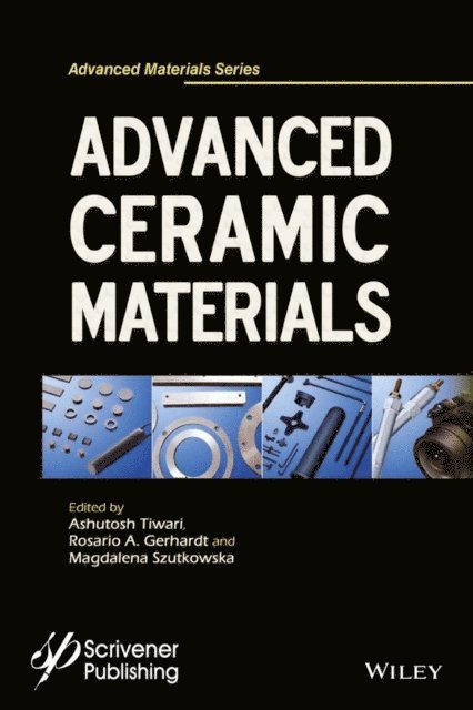 Magdalena Szutkowska, Rosario A. Gerhardt, Ashutosh Tiwari - Advanced Ceramic Materials, E-bok