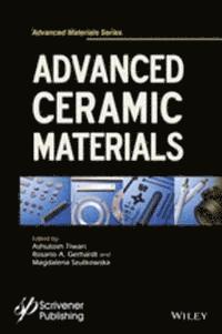 Magdalena Szutkowska, Rosario A. Gerhardt, Ashutosh Tiwari - Advanced Ceramic Materials, E-bok