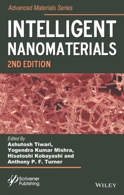 Anthony P. F. Turner, Hisatoshi Kobayashi, Yogendra Kumar Mishra, Ashutosh Tiwari - Intelligent Nanomaterials, E-bok