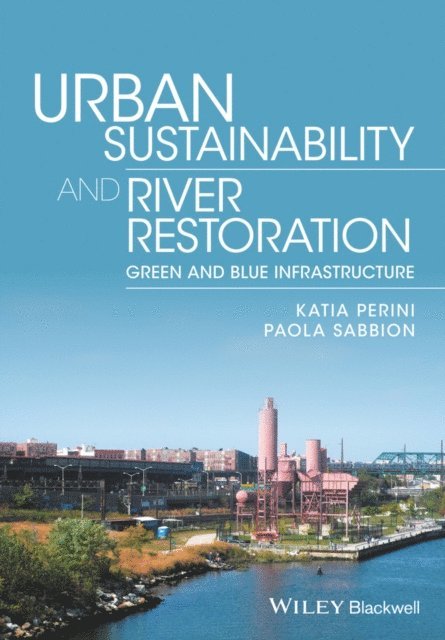 Paola Sabbion, Katia Perini - Urban Sustainability and River Restoration, E-bok