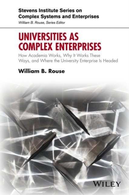 William B. Rouse - Universities as Complex Enterprises, E-bok