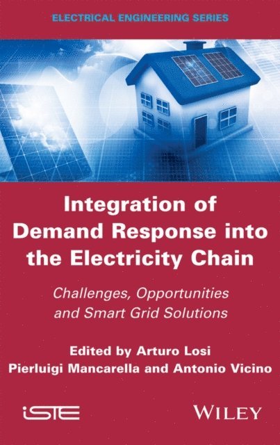 Antonio Vicino, Pierluigi Mancarella, Arturo Losi - Integration of Demand Response into the Electricity Chain, E-bok