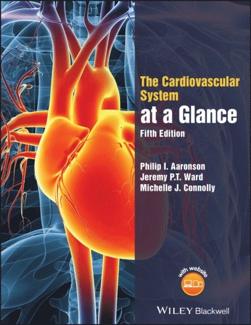 Michelle J. Connolly, Jeremy P. T. Ward, Philip I. Aaronson - Cardiovascular System at a Glance, E-bok