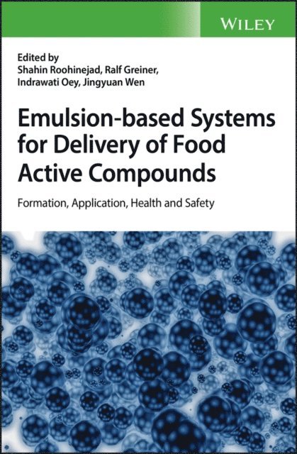 Jingyuan Wen, Indrawati Oey, Ralf Greiner, Shahin Roohinejad - Emulsion-based Systems for Delivery of Food Active Compounds, E-bok