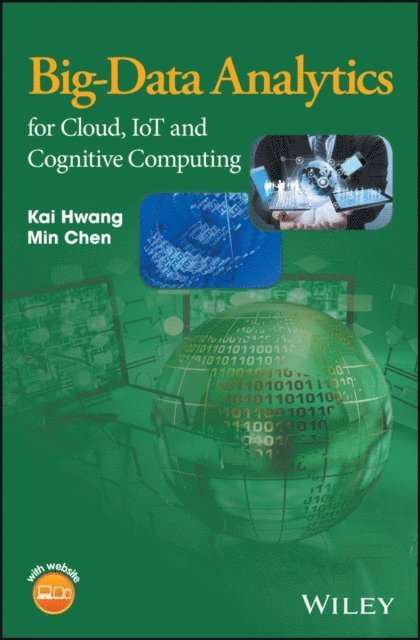 Min Chen, Kai Hwang - Big-Data Analytics for Cloud, IoT and Cognitive Computing, E-bok
