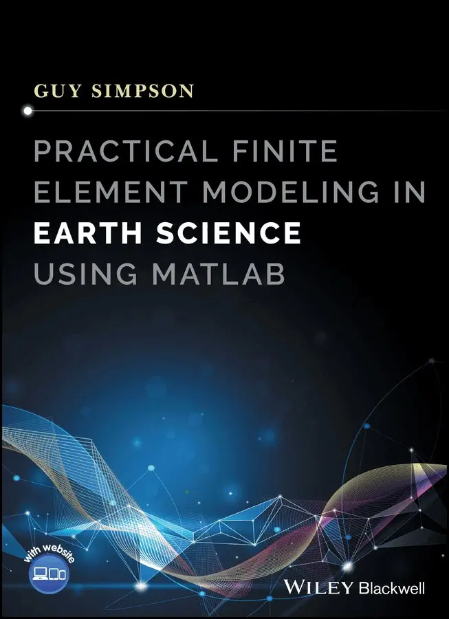 G Simpson - Practical Finite Element Modeling in Earth Science using Matlab. Tillgänglighet: Tillfälligt slut