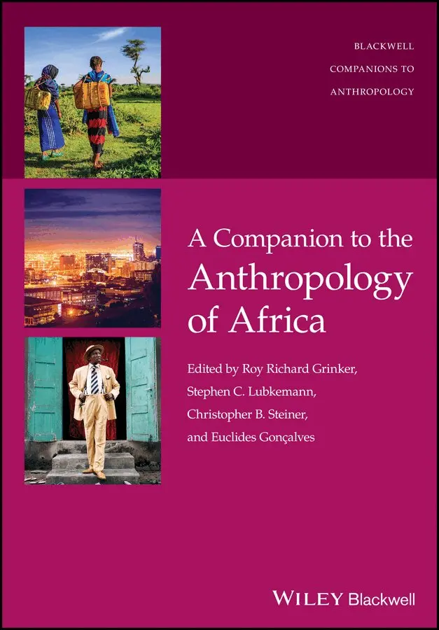 Roy Richard Grinker, Stephen C. Lubkemann, Christopher B. Steiner, Euclides Gonçalves - Companion to the Anthropology of Africa. Tillgänglighet: Tillfälligt slut