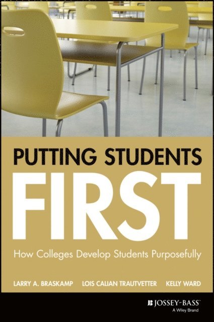 Kelly Ward, Lois Calian Trautvetter, Larry A. Braskamp - Putting Students First, E-bok