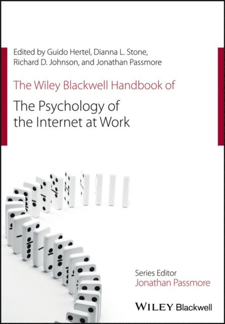 Richard D. Johnson, Dianna L. Stone, Guido Hertel - Wiley Blackwell Handbook of the Psychology of the Internet at Work, E-bok