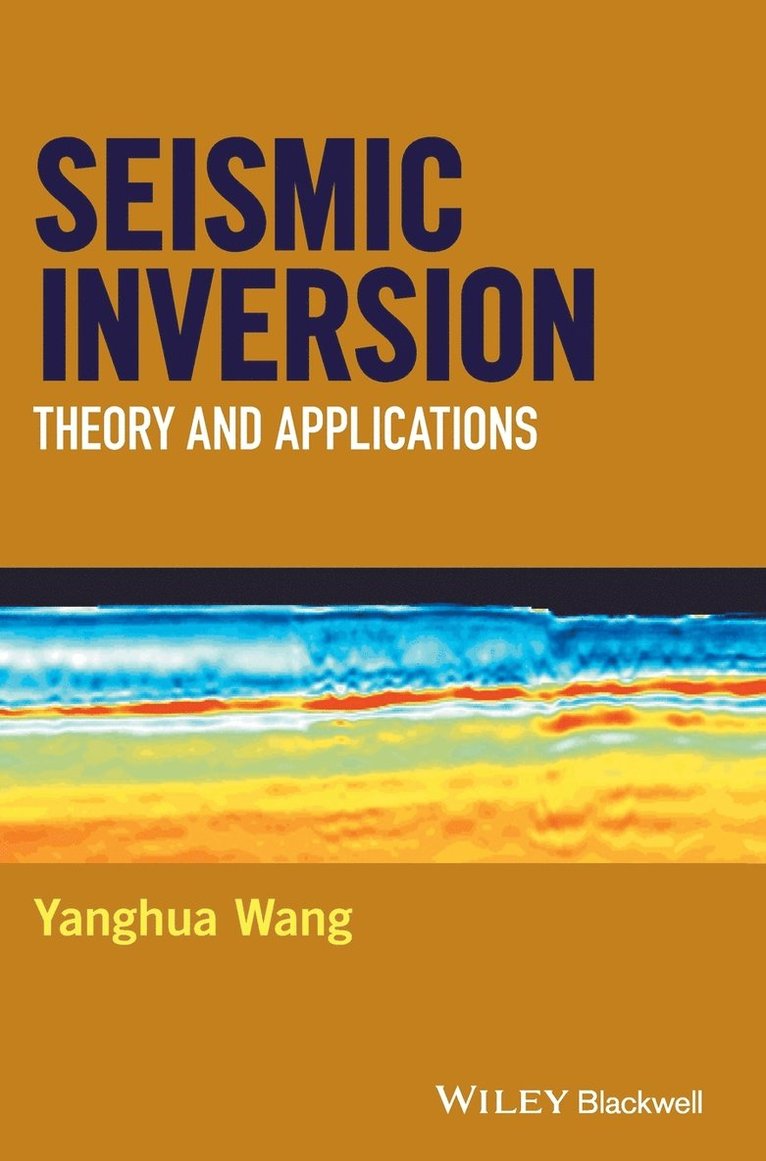 Yanghua Wang - Seismic Inversion, Inbunden. Tillgänglighet: Lägg i varukorg