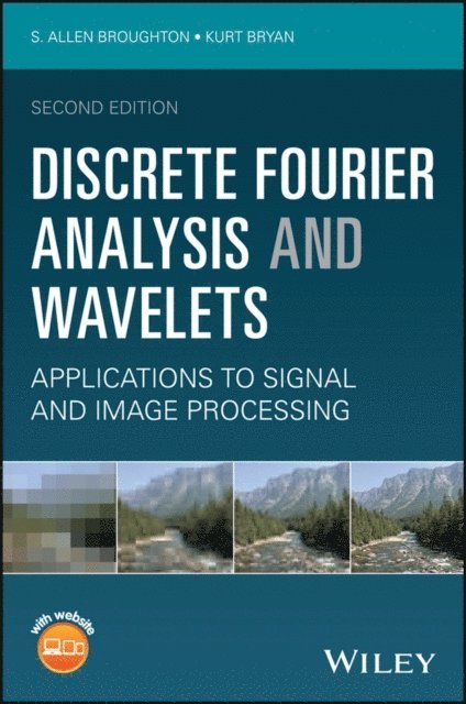 Kurt Bryan, S. Allen Broughton - Discrete Fourier Analysis and Wavelets, E-bok