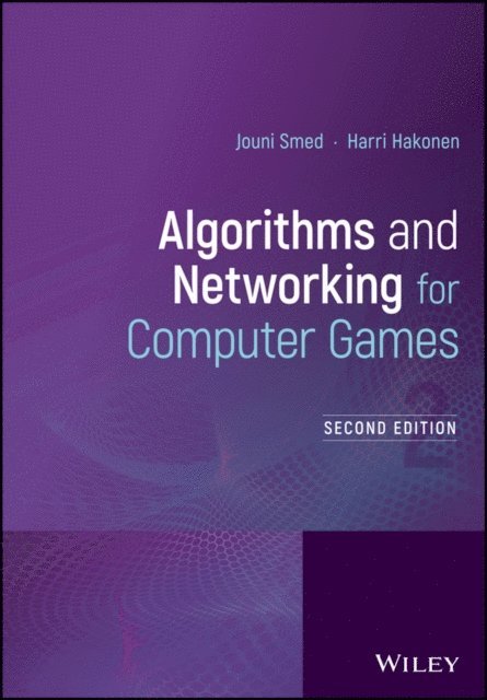 Harri Hakonen, Jouni Smed - Algorithms and Networking for Computer Games, E-bok