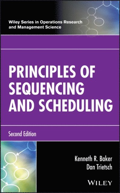 Dan Trietsch, Kenneth R. Baker - Principles of Sequencing and Scheduling, E-bok