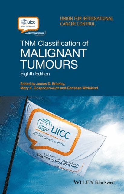Christian Wittekind, Mary K. Gospodarowicz, James D. Brierley - TNM Classification of Malignant Tumours, E-bok