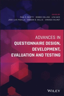 Paul C. Beatty, Debbie Collins, Lyn Kaye, Jose-Luis Padilla, Gordon B. Willis, Amanda Wilmot - Advances in Questionnaire Design, Development, Evaluation and Testing, Häftad