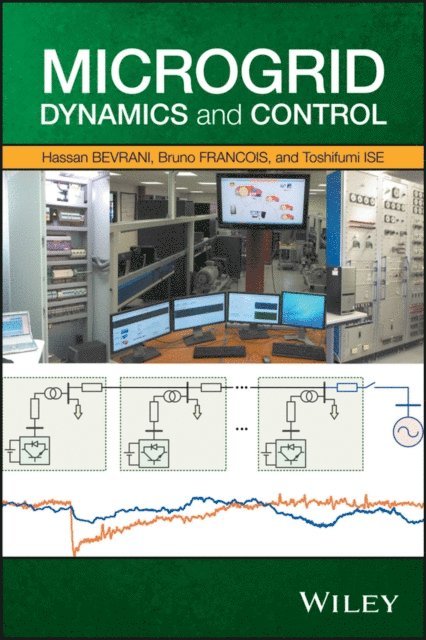 Toshifumi Ise, Bruno Fran ois, Hassan Bevrani - Microgrid Dynamics and Control, E-bok