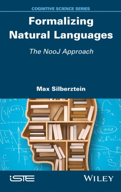 Max Silberztein - Formalizing Natural Languages, E-bok