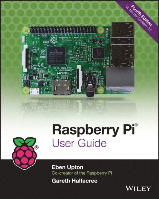 Gareth Halfacree, Eben Upton - Raspberry Pi User Guide, E-bok