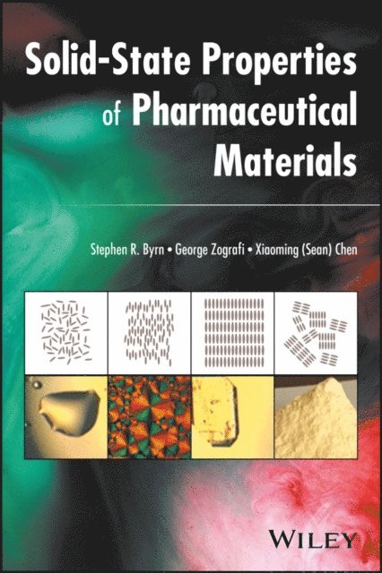 Xiaoming (Sean) Chen, George Zografi, Stephen R. Byrn - Solid-State Properties of Pharmaceutical Materials, E-bok