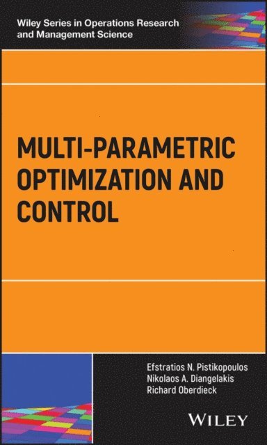 Richard Oberdieck, Nikolaos A. Diangelakis, Efstratios N. Pistikopoulos - Multi-parametric Optimization and Control, E-bok