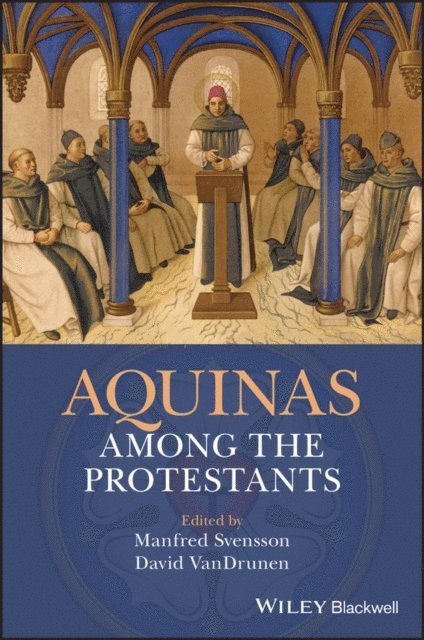 David VanDrunen, Manfred Svensson - Aquinas Among the Protestants, E-bok