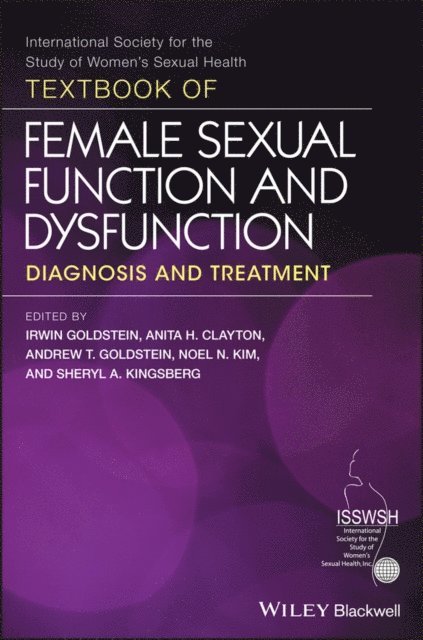 Sheryl A. Kingsberg, Noel N. Kim, Andrew T. Goldstein, Anita H. Clayton, Irwin Goldstein - Textbook of Female Sexual Function and Dysfunction, E-bok