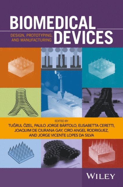Jorge Vicente Lopes Da Silva, Ciro Angel Rodriguez, Joaquim De Ciurana Gay, Elisabetta Ceretti, Paolo Jorge B rtolo, Tugrul zel - Biomedical Devices, E-bok