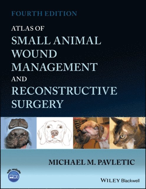 Michael M. Pavletic - Atlas of Small Animal Wound Management and Reconstructive Surgery, E-bok