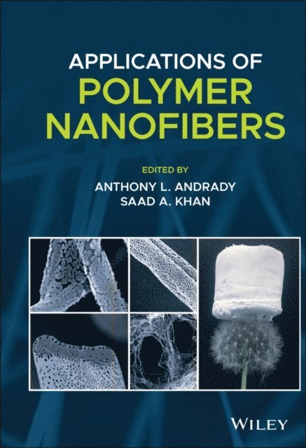 Saad A. Khan, Anthony L. Andrady - Applications of Polymer Nanofibers, E-bok