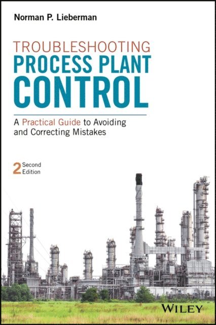 Norman P. Lieberman - Troubleshooting Process Plant Control, E-bok
