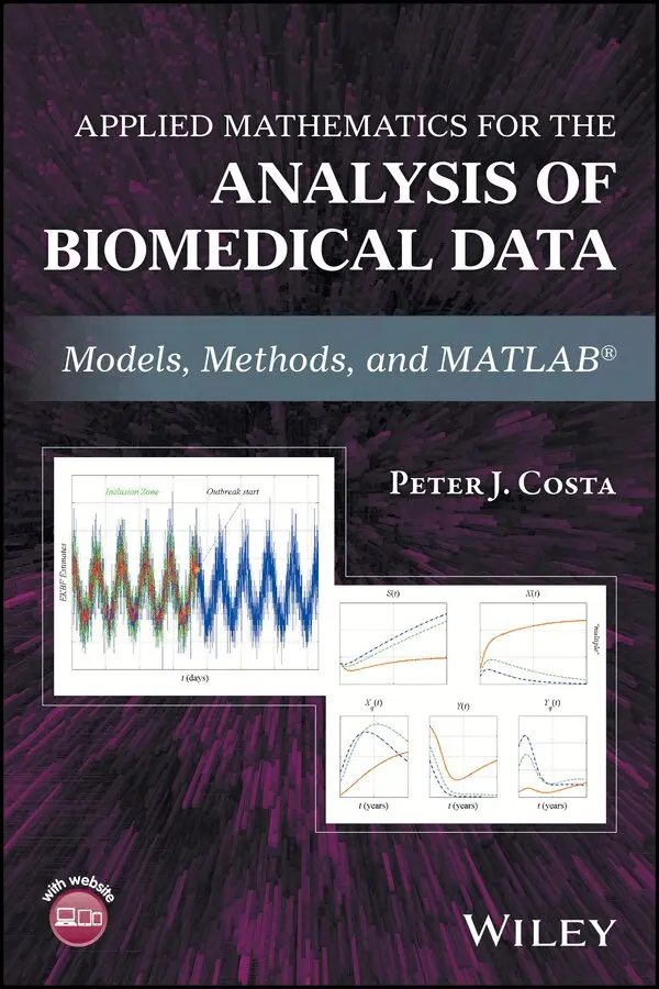 Costa - Applied Mathematics for the Analysis of Biomedical  Data: Models, Methods, and MATLAB (R). Tillgänglighet: Kommande