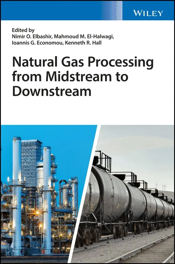 Nimir O. Elbashir, Mahmoud M. El-Halwagi, Ioannis G. Economou, Kenneth R. Hall - Natural Gas Processing from Midstream to Downstream. Tillgänglighet: Tillfälligt slut