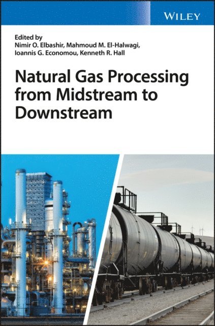Kenneth R. Hall, Ioannis G. Economou, Mahmoud M. El-Halwagi, Nimir O. Elbashir - Natural Gas Processing from Midstream to Downstream, E-bok