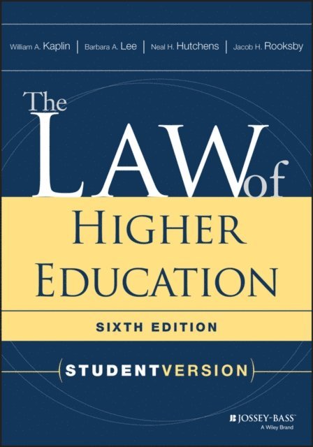 Jacob H. Rooksby, Neal H. Hutchens, Barbara A. Lee, William A. Kaplin - Law of Higher Education, Student Version, E-bok