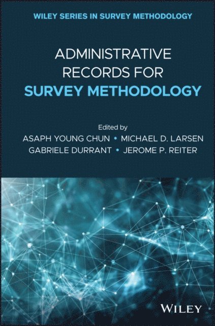 Jerome P. Reiter, Gabriele Durrant, Michael D. Larsen, Asaph Young Chun - Administrative Records for Survey Methodology, E-bok