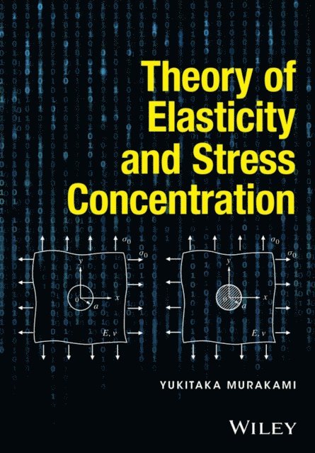 Yukitaka Murakami - Theory of Elasticity and Stress Concentration, E-bok