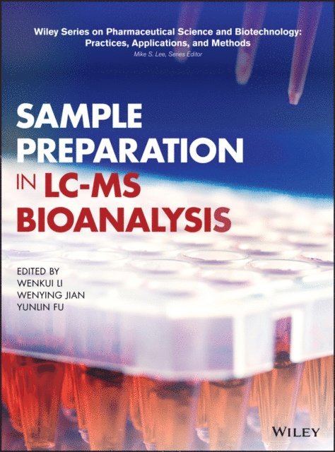 Yunlin Fu, Wenying Jian, Wenkui Li - Sample Preparation in LC-MS Bioanalysis, E-bok