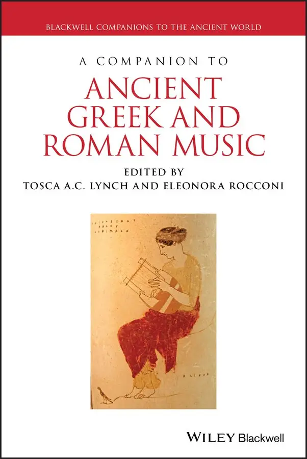 Tosca A. C. Lynch, Eleonora Rocconi - Companion to Ancient Greek and Roman Music. Tillgänglighet: Tillfälligt slut