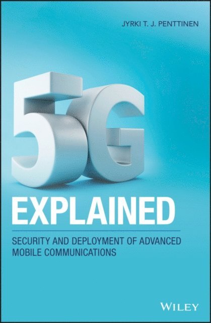 Jyrki T. J. Penttinen - 5G Explained, E-bok