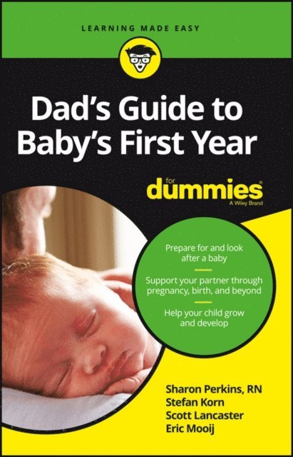 Eric Mooij, Scott Lancaster, Stefan Korn, Sharon Perkins - Dad's Guide to Baby's First Year For Dummies, E-bok