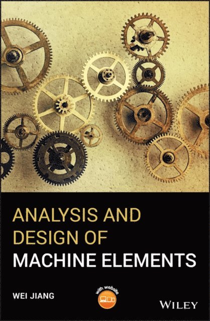 Wei Jiang - Analysis and Design of Machine Elements, E-bok