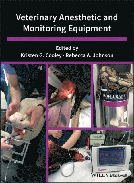 Rebecca A. Johnson, Kristen G. Cooley - Veterinary Anesthetic and Monitoring Equipment, E-bok