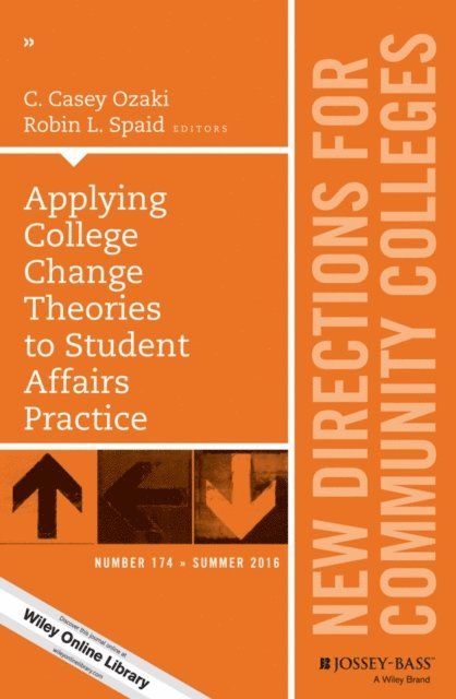 Robin L. Spaid, C. Casey Ozaki - Applying College Change Theories to Student Affairs Practice, E-bok