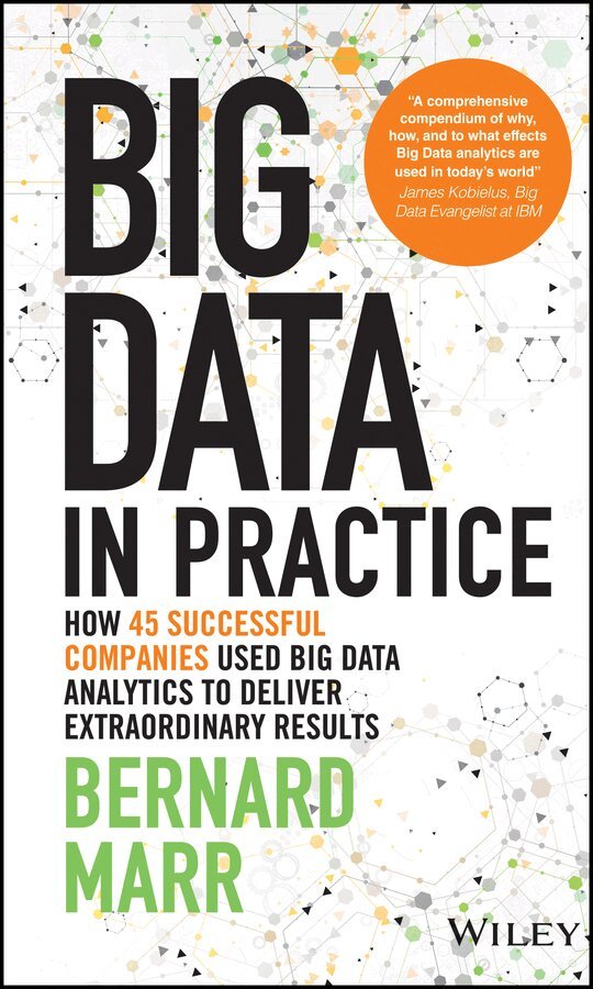 B Marr - Big Data in Practice (use cases) – How 45 successful companies used big data analytics to deliver extraordinary results. Tillgänglighet: Tillfälligt slut