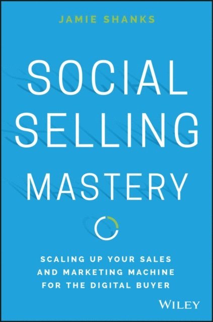 Jamie Shanks - Social Selling Mastery, E-bok