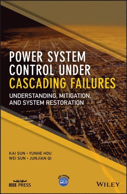 Junjian Qi, Wei Sun, Francis Y. Hou, Kai Sun - Power System Control Under Cascading Failures, E-bok