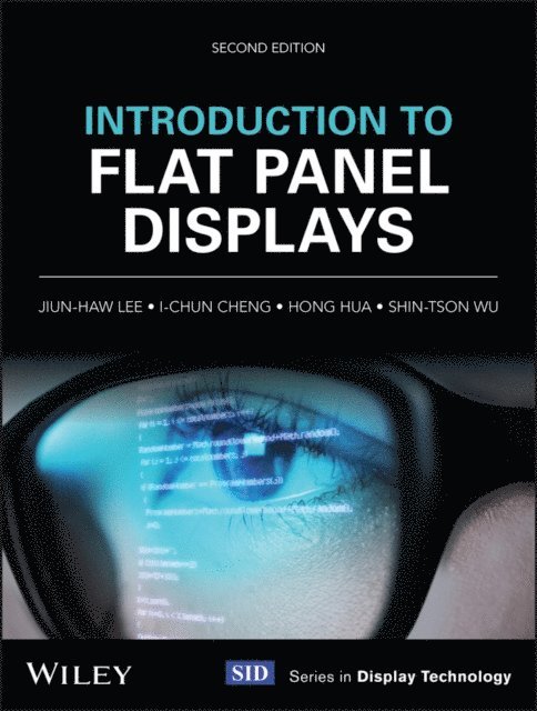 Shin-Tson Wu, Hong Hua, I-Chun Cheng, Jiun-Haw Lee - Introduction to Flat Panel Displays, E-bok
