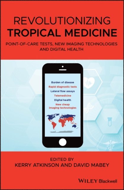 Prof. David Mabey, Kerry Atkinson - Revolutionizing Tropical Medicine, E-bok