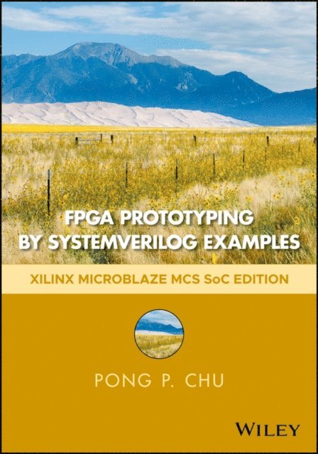 Pong P. Chu - FPGA Prototyping by SystemVerilog Examples, E-bok